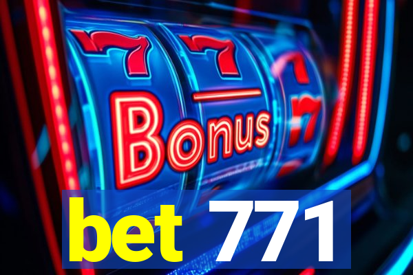 bet 771